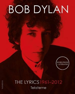 The Lyrics: 1961-2012 - Bob Dylan - Bog