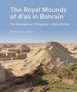 The Royal Mounds Of Aali In Bahrain - Steffen Terp Laursen - Bog