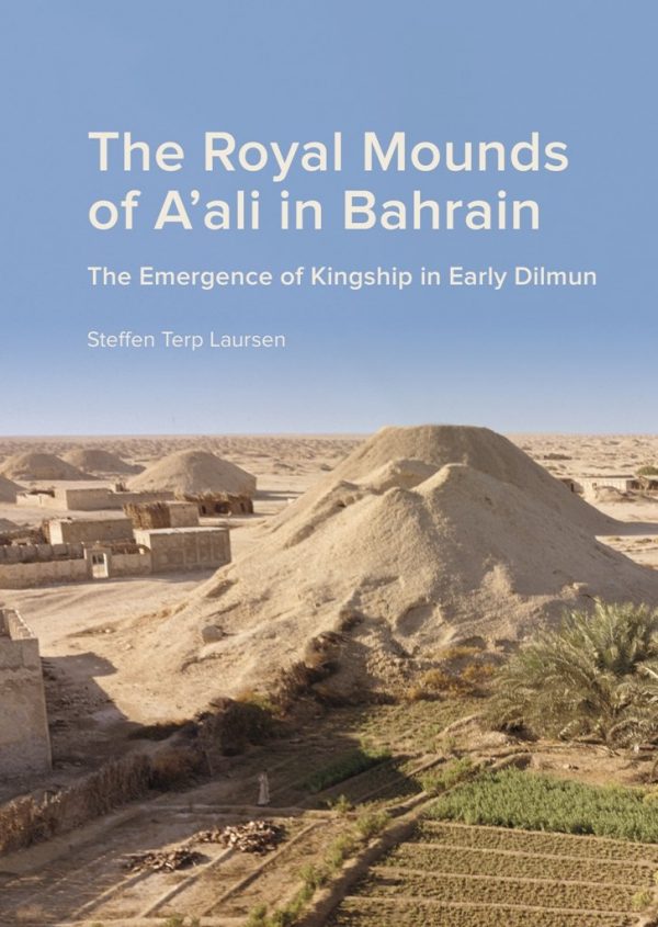 The Royal Mounds Of Aali In Bahrain - Steffen Terp Laursen - Bog