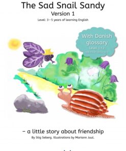 The Sad Snail Sandy, LEVEL 1+2 with Danish Glossary (E-bog)