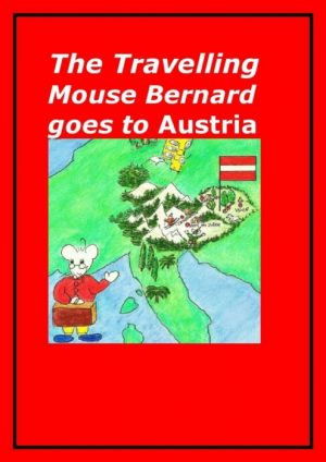 The Travelling Mouse Bernard goes to Austria (E-bog)