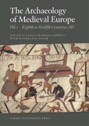 The archaeology of medieval Europe Eighth to twelfth centuries AD (Bog)