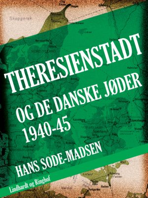 Theresienstadt - og de danske jøder 1940-45 (E-bog)