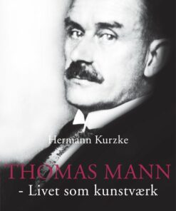 Thomas Mann - Hermann Kurzke - Bog