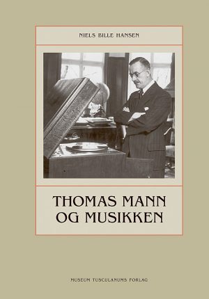 Thomas Mann Og Musikken - Niels Bille Hansen - Bog