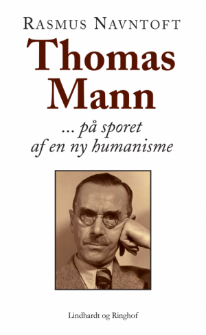 Thomas Mann: På sporet af en ny humanisme (E-bog)