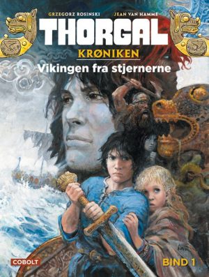 Thorgalkrøniken 1: Vikingen Fra Stjernerne - Jean Van Hamme - Tegneserie