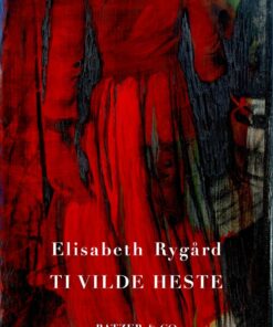 Ti Vilde Heste - Elisabeth Rygård - Bog