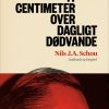 Ti centimeter over dagligt dødvande (Bog)