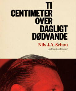 Ti centimeter over dagligt dødvande (Bog)