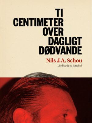 Ti centimeter over dagligt dødvande (Bog)