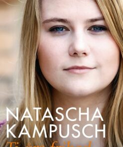 Ti års Frihed - Selvbiografi - Natascha Kampusch - Bog
