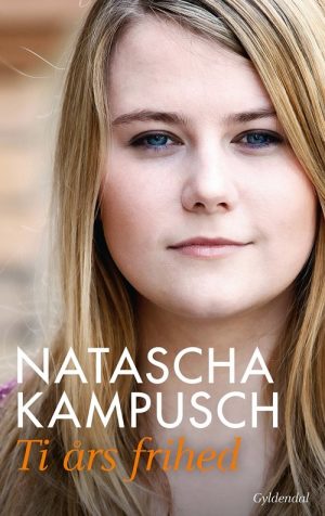 Ti års Frihed - Selvbiografi - Natascha Kampusch - Bog