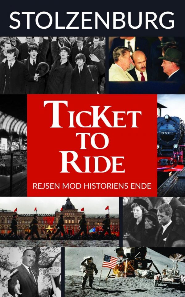 Ticket To Ride - Rejsen Mod Historiens Ende - Wolfgang Stolzenburg - Bog