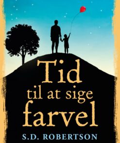 Tid Til At Sige Farvel - S.d. Robertson - Bog
