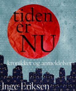 Tiden er nu: kronikker og anmeldelser (E-bog)