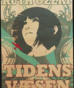 Tidens Væsen - Ruth Ozeki - Bog