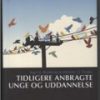 Tidligere Anbragte Unge Og Uddannelse - Inge M. Bryderup - Bog