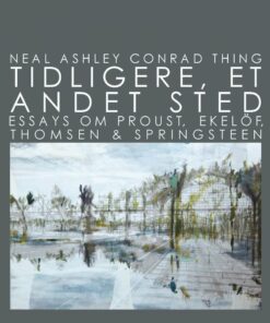 Tidligere, Et Andet Sted - Neal Ashley Conrad Thing - Bog