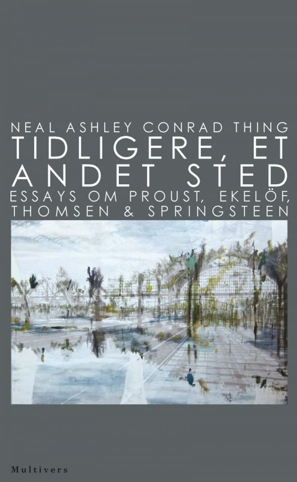 Tidligere, Et Andet Sted - Neal Ashley Conrad Thing - Bog