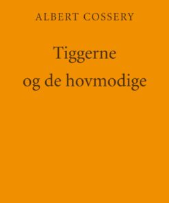 Tiggerne Og De Hovmodige - Albert Cossery - Bog