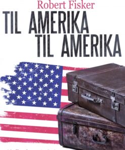 Til Amerika - til Amerika (E-bog)