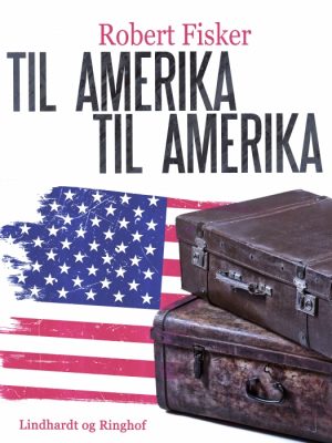 Til Amerika - til Amerika (E-bog)