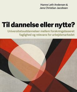 Til Dannelse Eller Nytte? - Hanne Leth Andersen - Bog