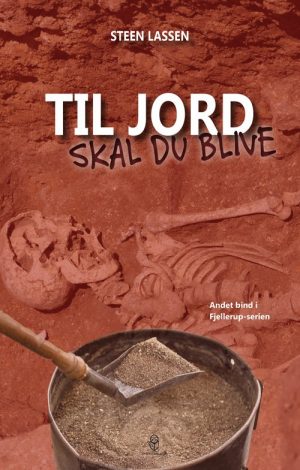 Til Jord Skal Du Blive - Steen Lassen - Bog