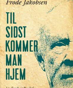Til Sidst Kommer Man Hjem - Frode Jakobsen - Bog