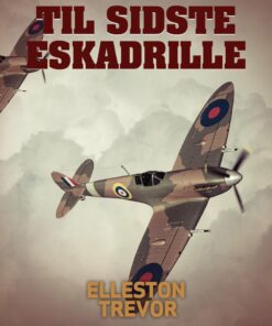 Til Sidste Eskadrille - Elleston Trevor - Bog