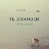 Til Stranden - Peter Højrup - Bog