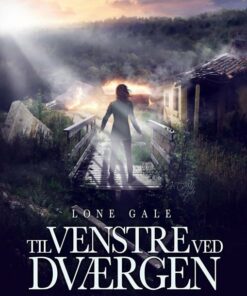 Til Venstre Ved Dværgen - Lone Gale - Bog
