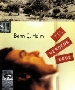 Til Verdens Ende - Benn Q. Holm - Bog