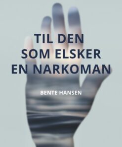 Til den som elsker en narkoman (E-bog)