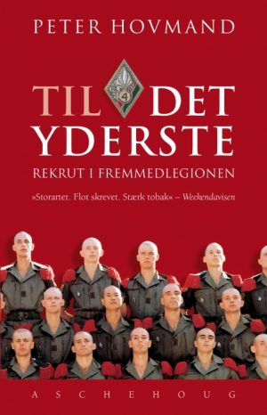 Til det yderste - rekrut i Fremmedlegionen (E-bog)