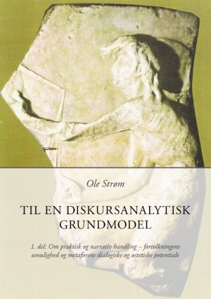 Til en diskursanalystisk grundmodel (Bog)