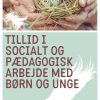 Tillid I Socialt Og Pædagogisk Arbejde Med Børn Og Unge - Hanne Warming - Bog