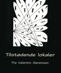 Tilstødende Lokaler - Pia Valentin Sørensen - Bog