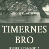 Timernes bro - rejser i Cambodja (E-bog)