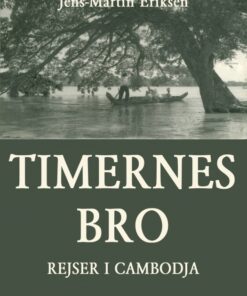 Timernes bro - rejser i Cambodja (E-bog)