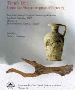 Times Up! Dating the Minoan eruption of Santorini (E-bog)