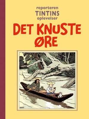 Tintin - Det Knuste øre - Hergé - Tegneserie