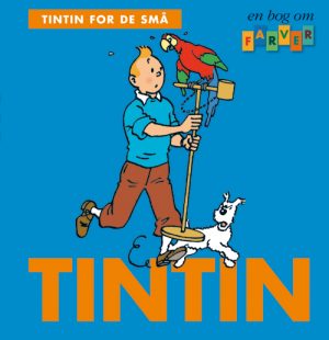 Tintin for de små: En bog om farver (Bog)