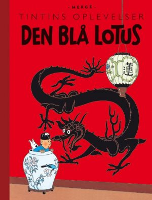 Tintins Oplevelser: Den Blå Lotus - Hergé - Tegneserie