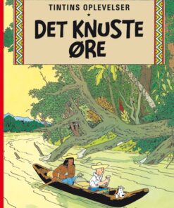 Tintins Oplevelser: Det Knuste øre - Hergé - Tegneserie