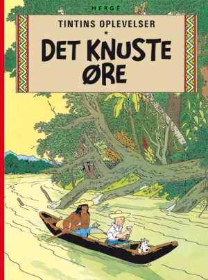 Tintins Oplevelser: Det Knuste øre - Hergé - Tegneserie