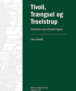 Tivoli, Trængsel Og Troelstrup - Line Sandst - Bog