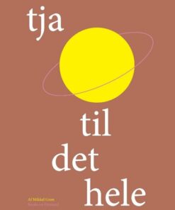 Tja Til Det Hele - Mikkel Grøn - Bog