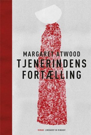 Tjenerindens Fortælling / The Handmaids Tale - Margaret Atwood - Bog